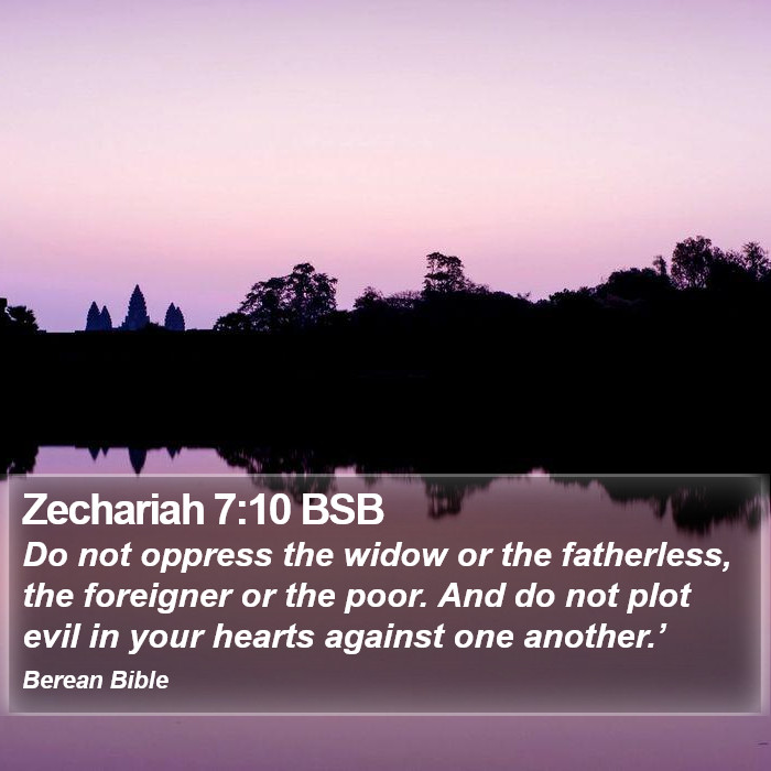 Zechariah 7:10 BSB Bible Study