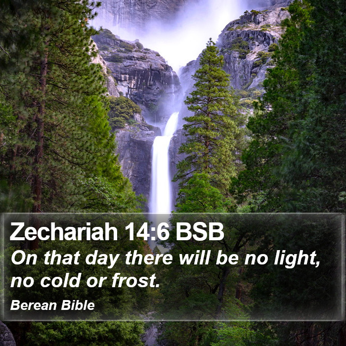 Zechariah 14:6 BSB Bible Study