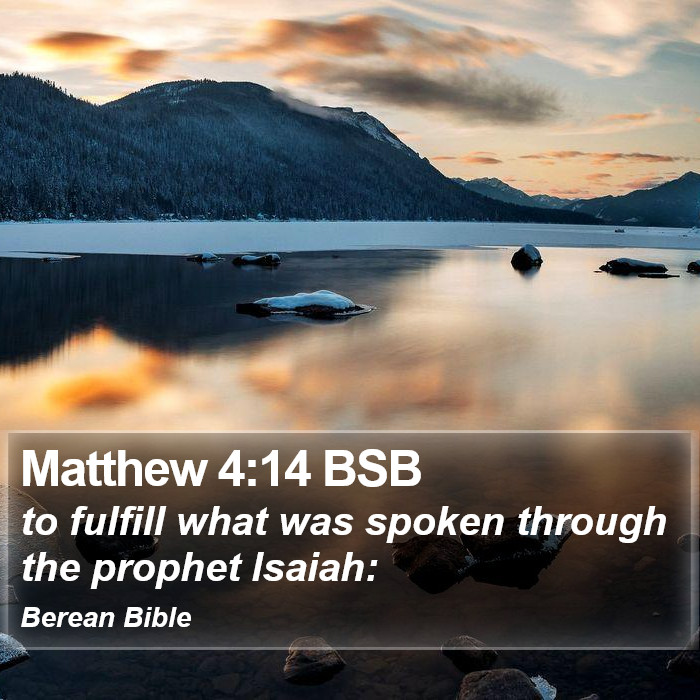 Matthew 4:14 BSB Bible Study