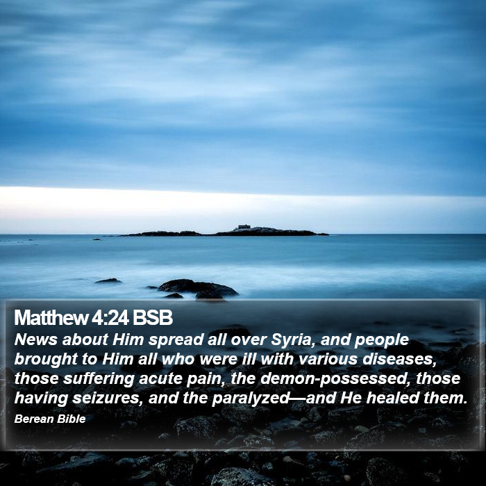 Matthew 4:24 BSB Bible Study