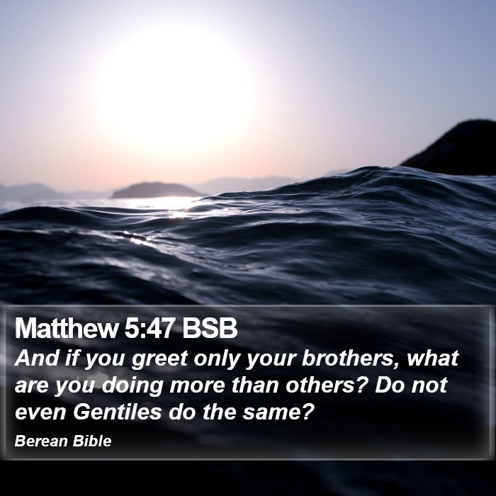 Matthew 5:47 BSB Bible Study