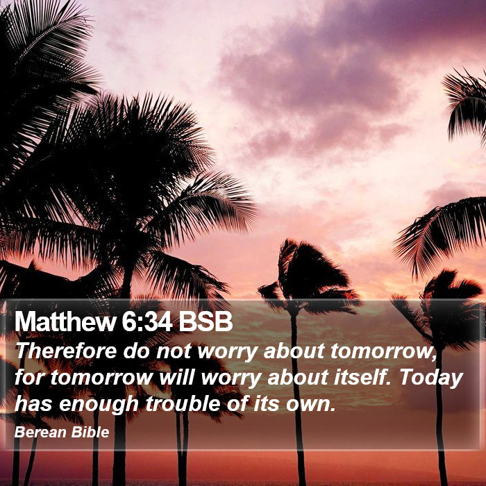 Matthew 6:34 BSB Bible Study