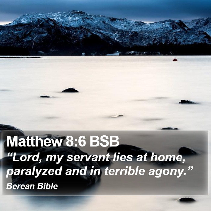 Matthew 8:6 BSB Bible Study