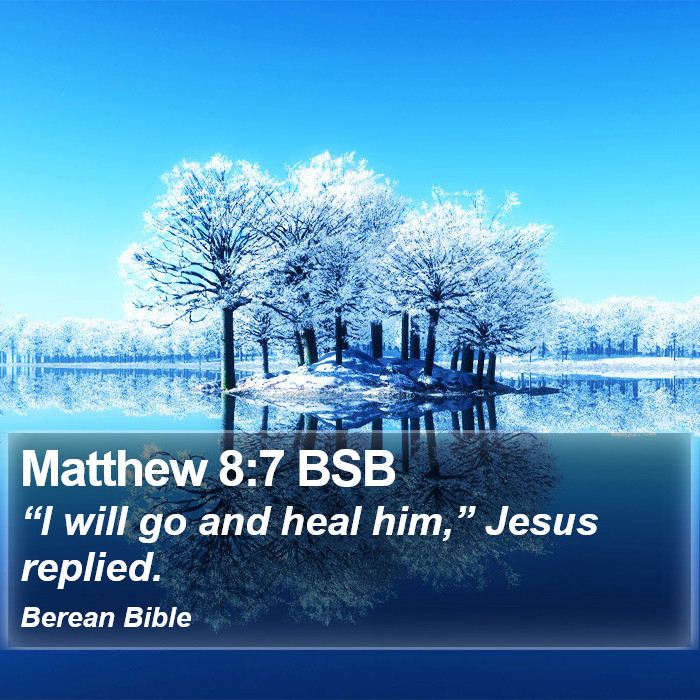 Matthew 8:7 BSB Bible Study