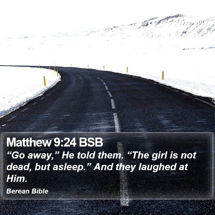 Matthew 9:24 BSB Bible Study