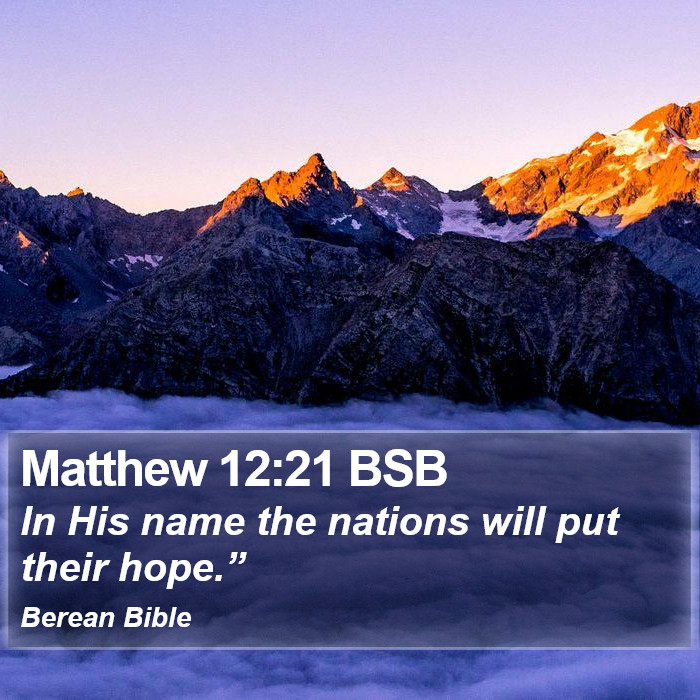 Matthew 12:21 BSB Bible Study