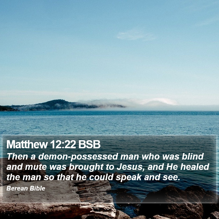 Matthew 12:22 BSB Bible Study