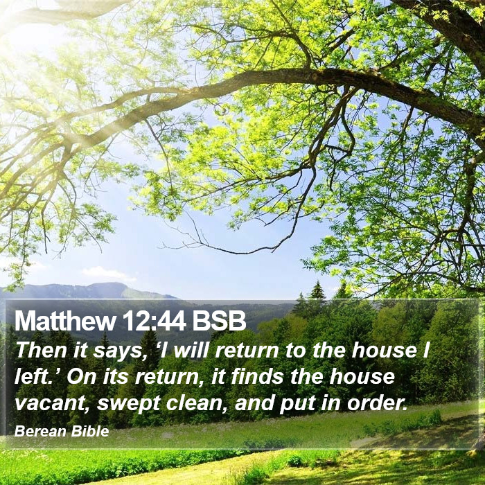 Matthew 12:44 BSB Bible Study