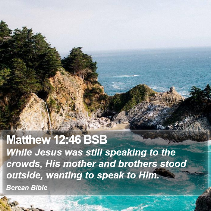 Matthew 12:46 BSB Bible Study