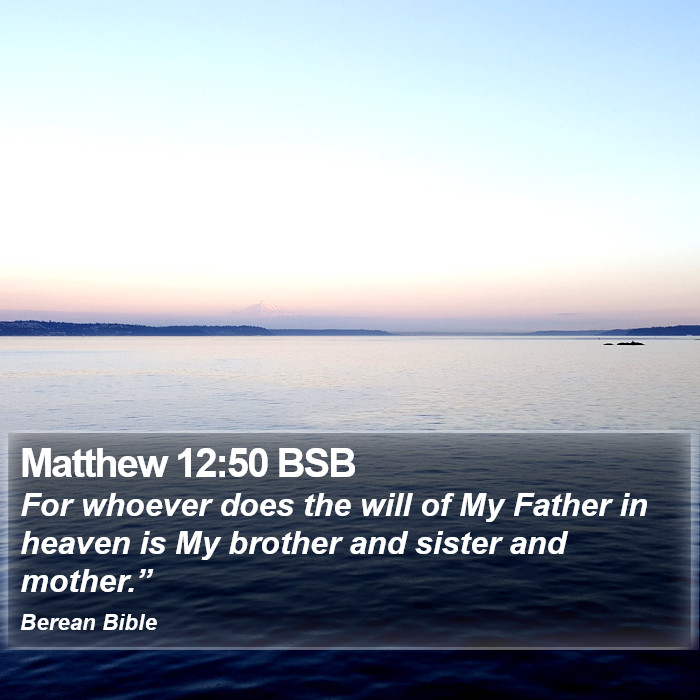 Matthew 12:50 BSB Bible Study