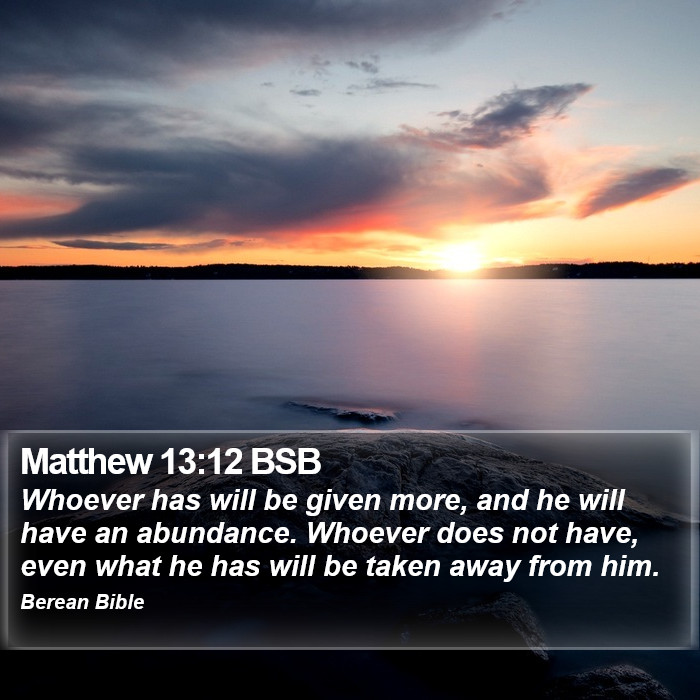 Matthew 13:12 BSB Bible Study