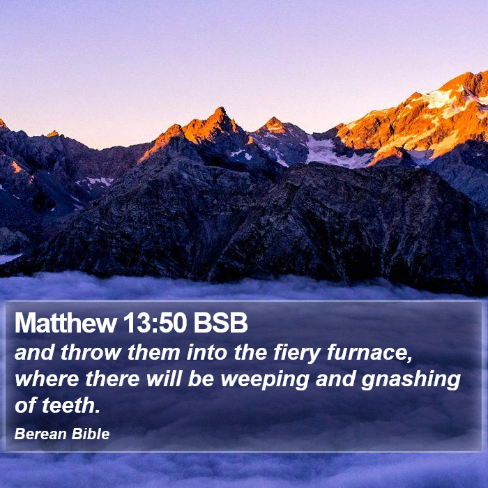 Matthew 13:50 BSB Bible Study