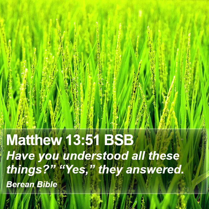 Matthew 13:51 BSB Bible Study