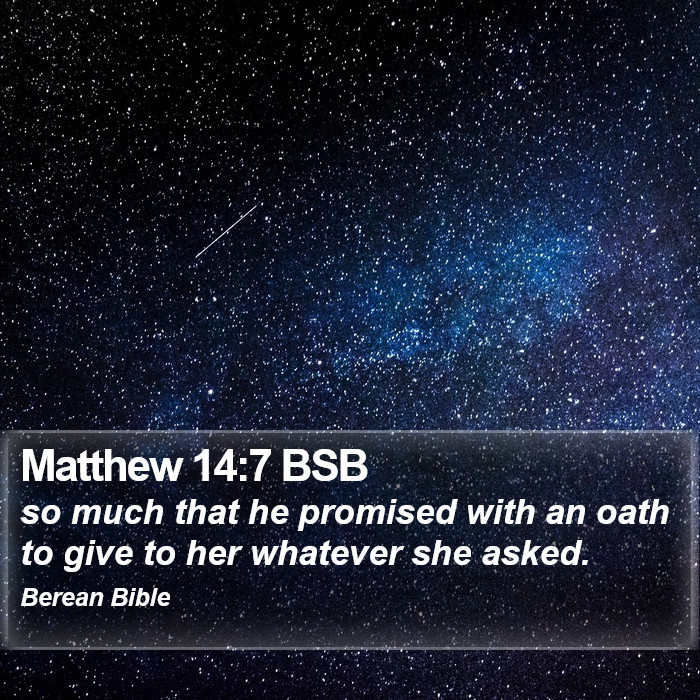 Matthew 14:7 BSB Bible Study