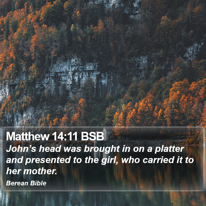 Matthew 14:11 BSB Bible Study