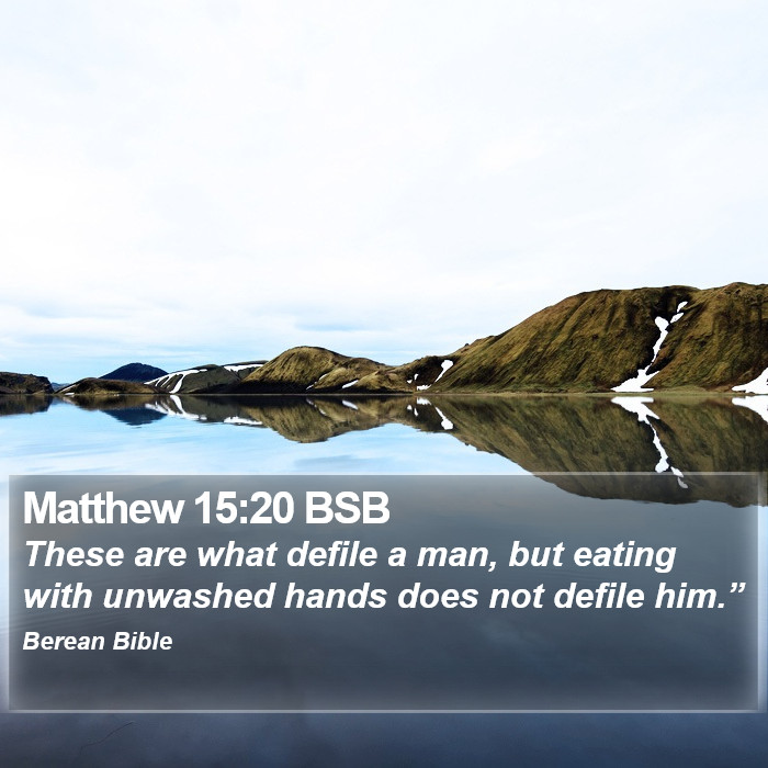 Matthew 15:20 BSB Bible Study