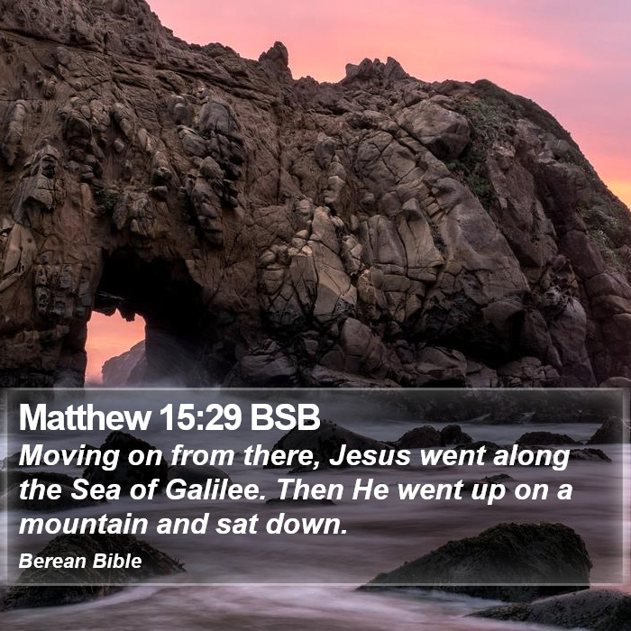 Matthew 15:29 BSB Bible Study