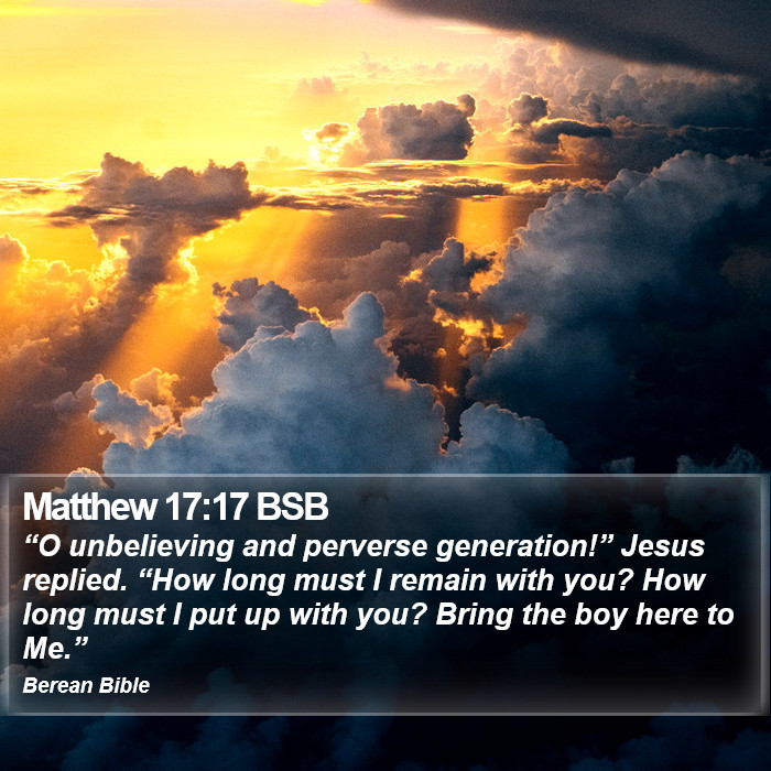 Matthew 17:17 BSB Bible Study