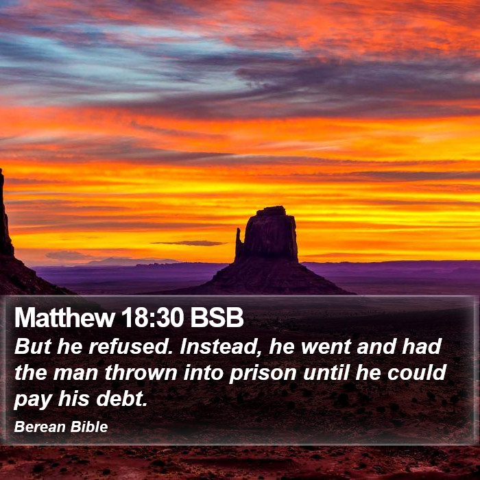 Matthew 18:30 BSB Bible Study