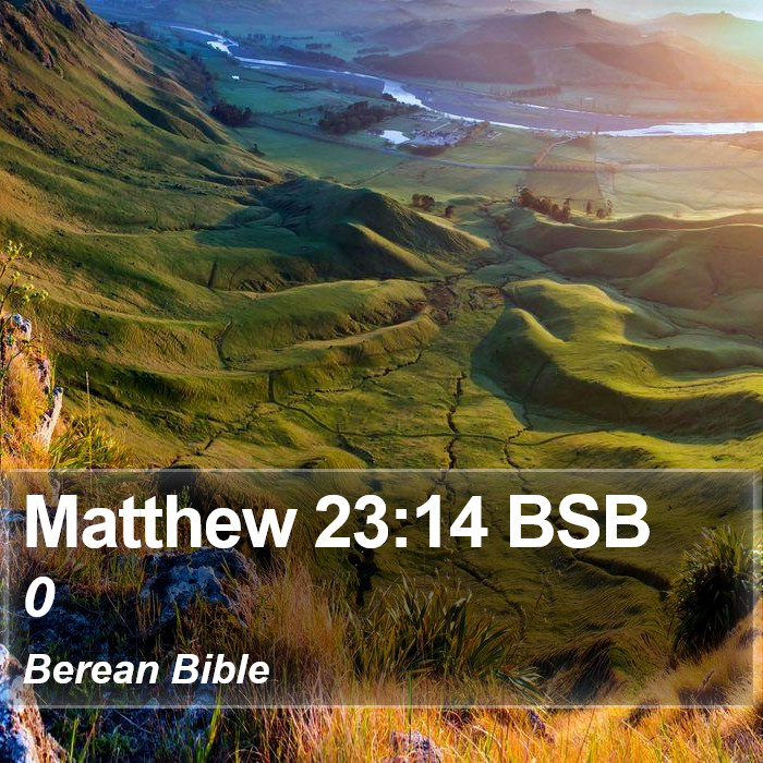 Matthew 23:14 BSB Bible Study