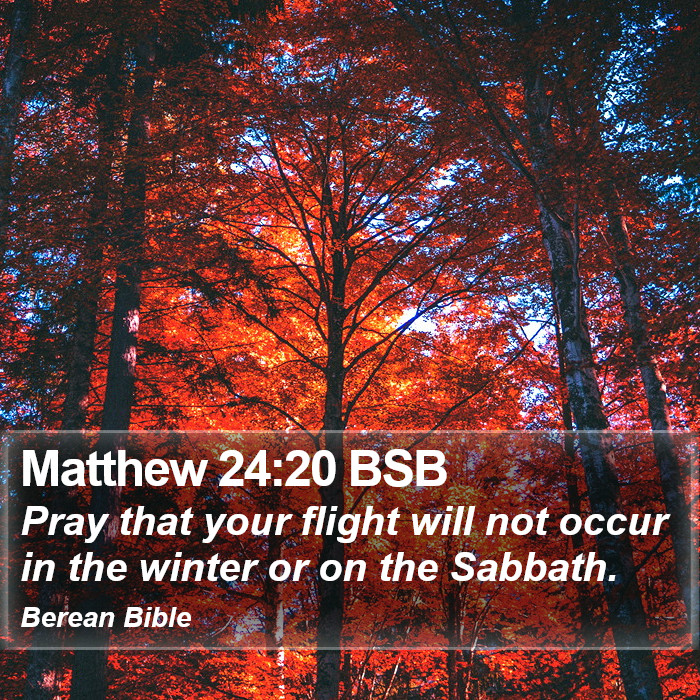 Matthew 24:20 BSB Bible Study