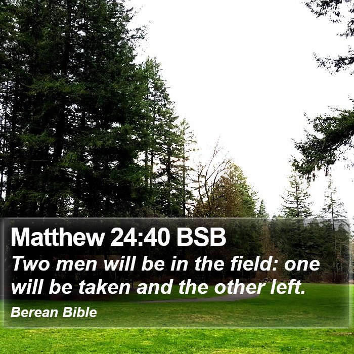 Matthew 24:40 BSB Bible Study