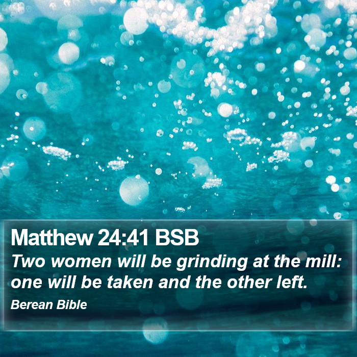 Matthew 24:41 BSB Bible Study