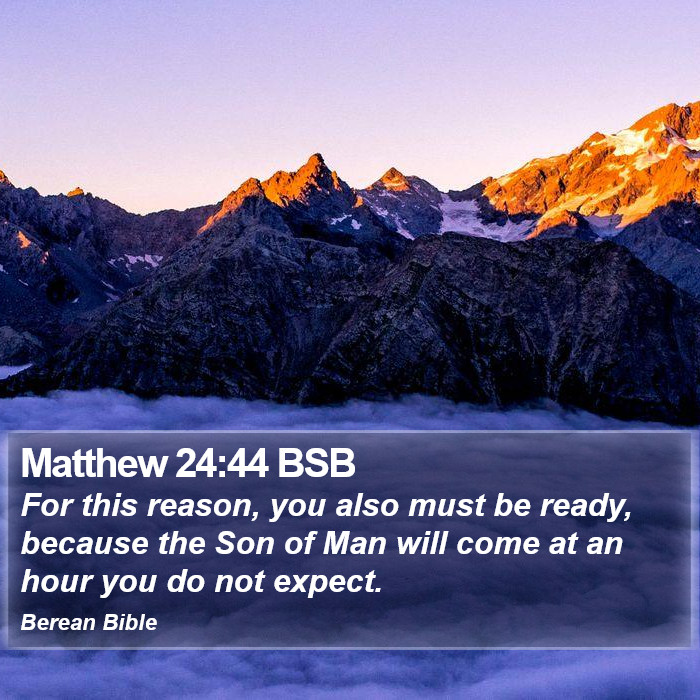 Matthew 24:44 BSB Bible Study