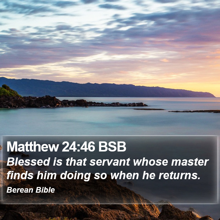 Matthew 24:46 BSB Bible Study