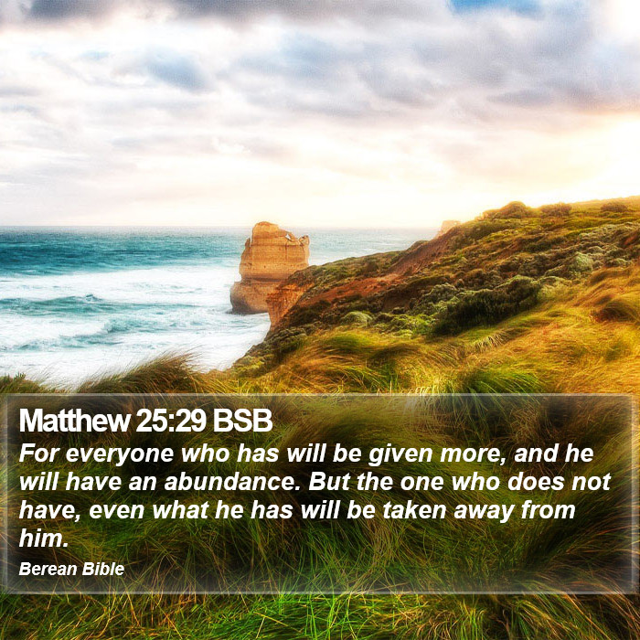 Matthew 25:29 BSB Bible Study