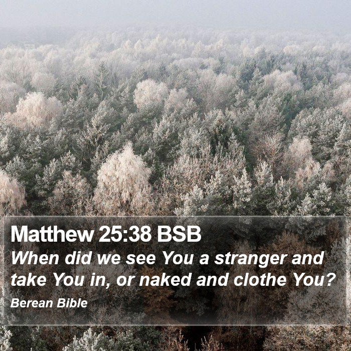 Matthew 25:38 BSB Bible Study