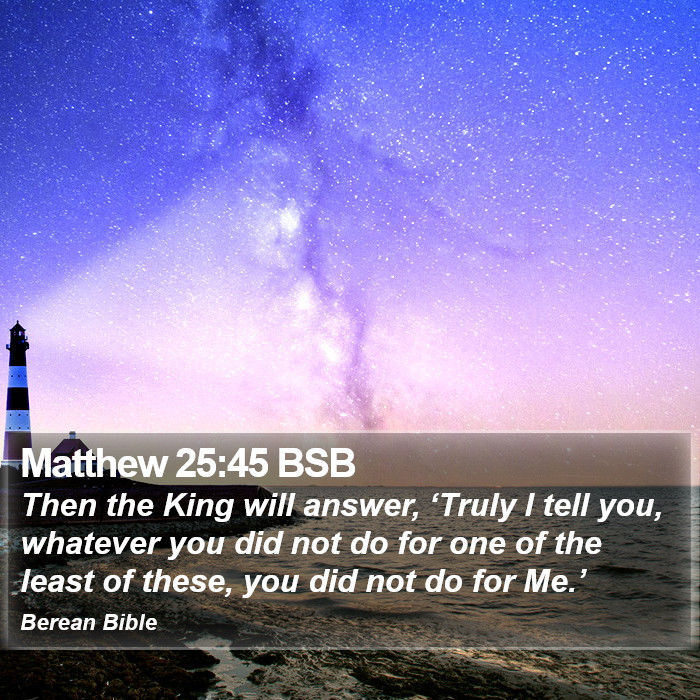 Matthew 25:45 BSB Bible Study