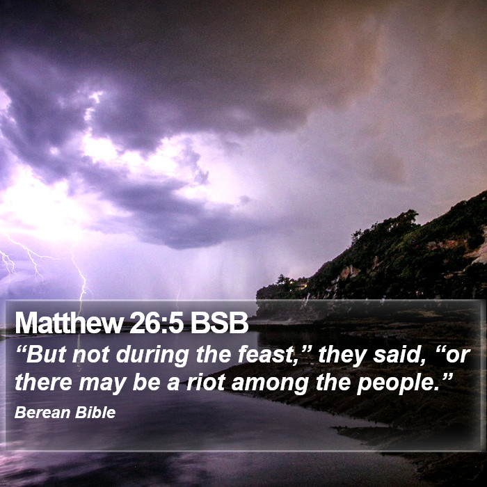 Matthew 26:5 BSB Bible Study