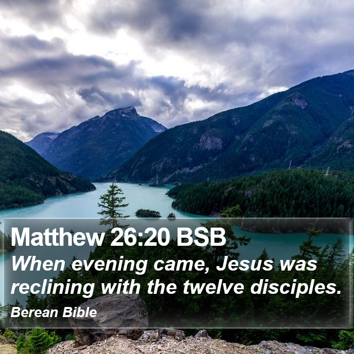 Matthew 26:20 BSB Bible Study