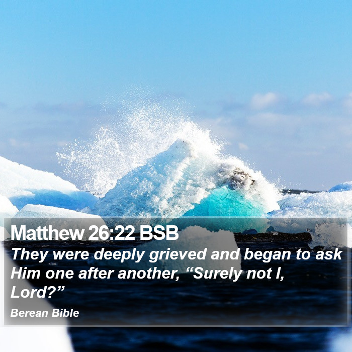 Matthew 26:22 BSB Bible Study