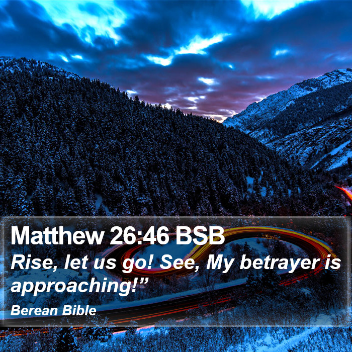 Matthew 26:46 BSB Bible Study