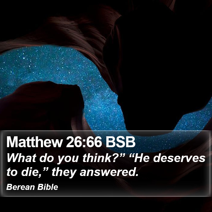 Matthew 26:66 BSB Bible Study