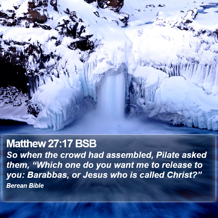 Matthew 27:17 BSB Bible Study