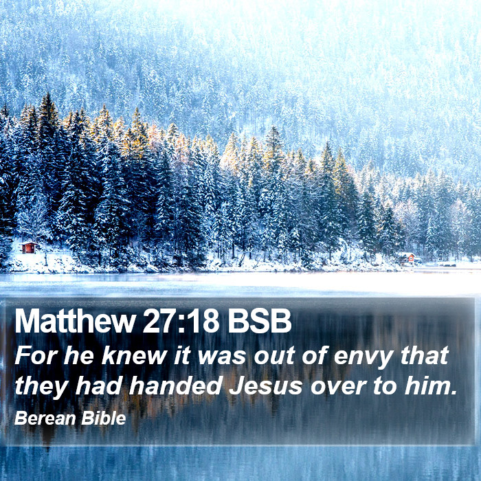 Matthew 27:18 BSB Bible Study