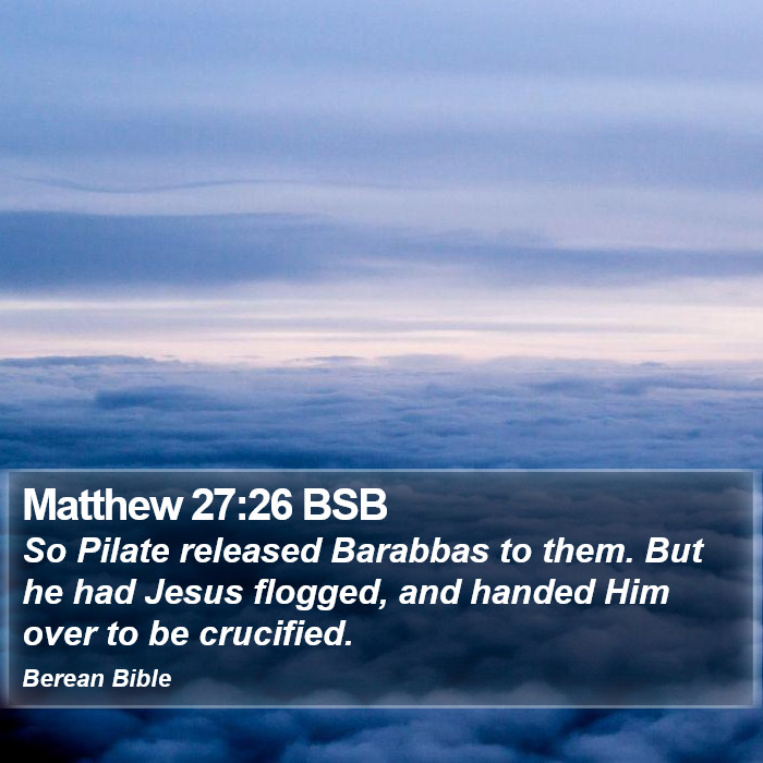 Matthew 27:26 BSB Bible Study