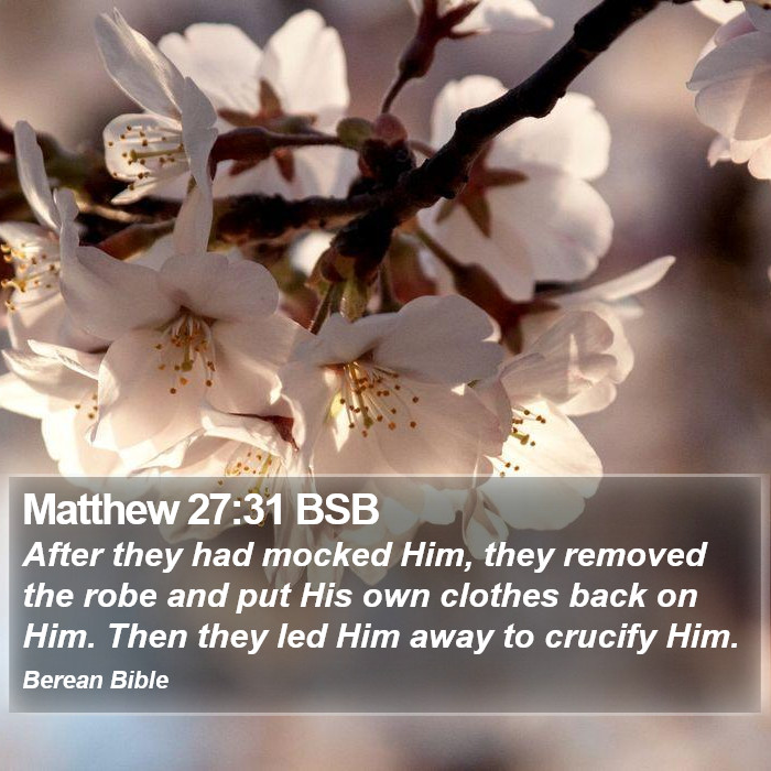 Matthew 27:31 BSB Bible Study