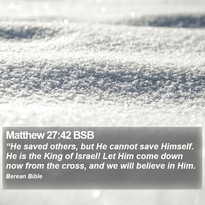 Matthew 27:42 BSB Bible Study