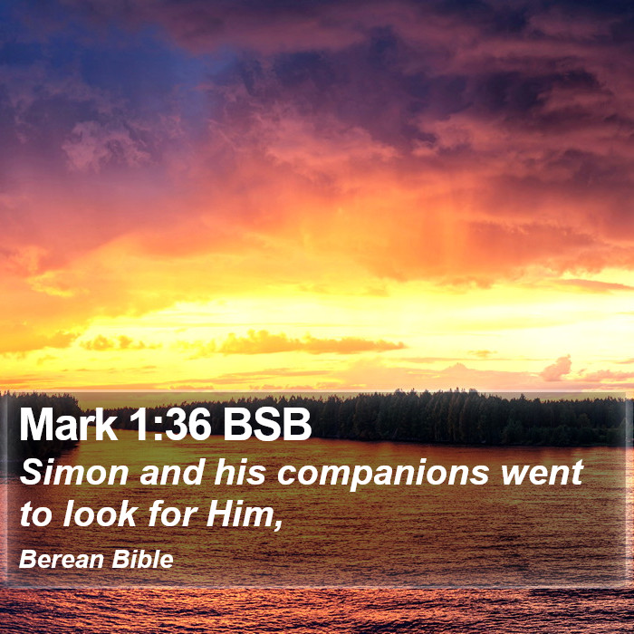 Mark 1:36 BSB Bible Study