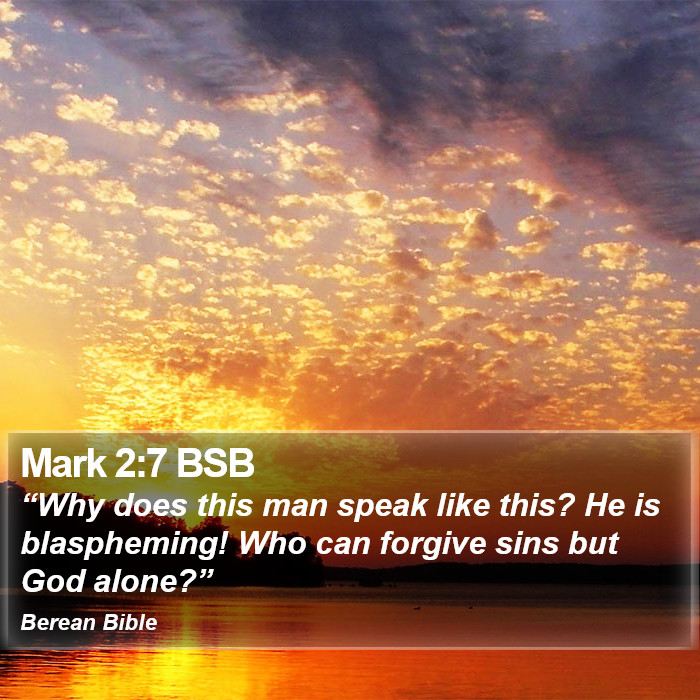 Mark 2:7 BSB Bible Study