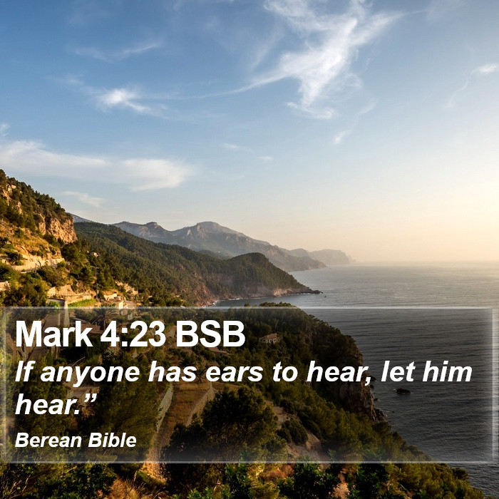 Mark 4:23 BSB Bible Study