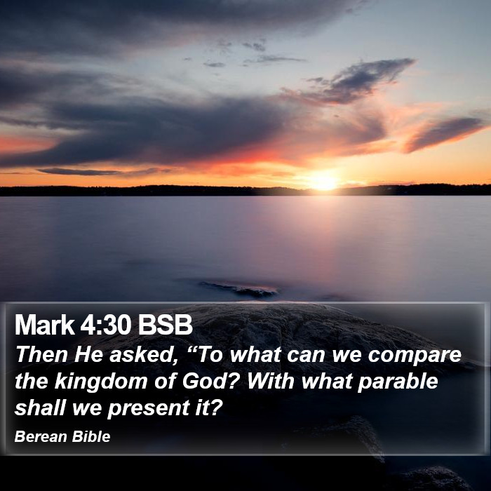 Mark 4:30 BSB Bible Study