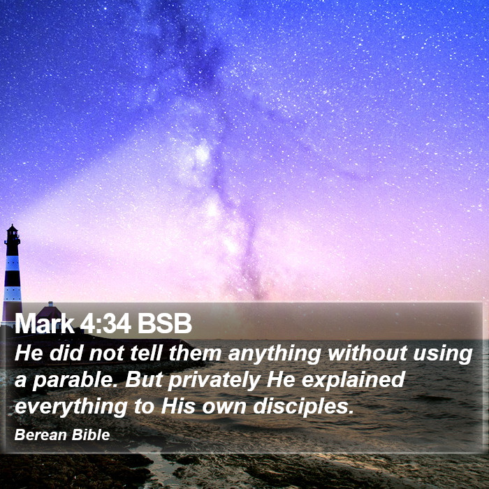 Mark 4:34 BSB Bible Study