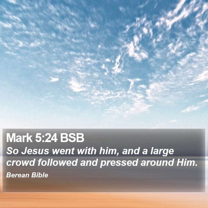 Mark 5:24 BSB Bible Study