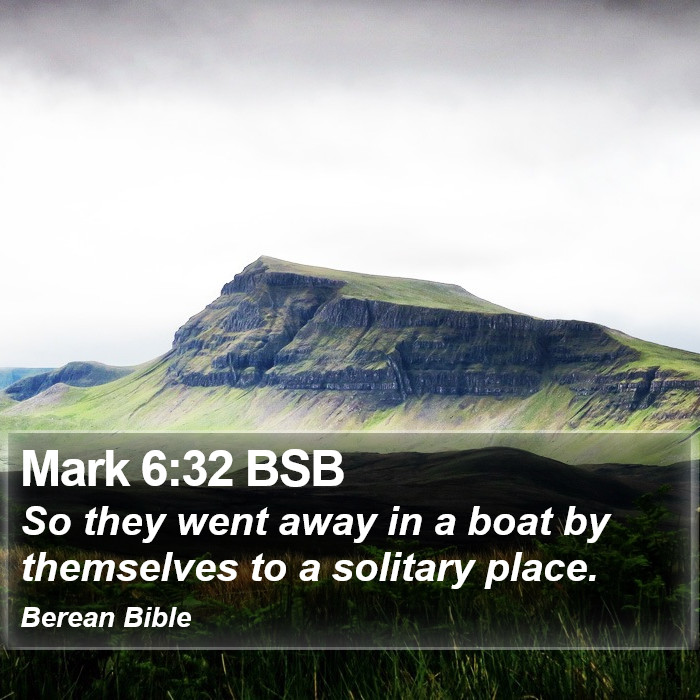 Mark 6:32 BSB Bible Study