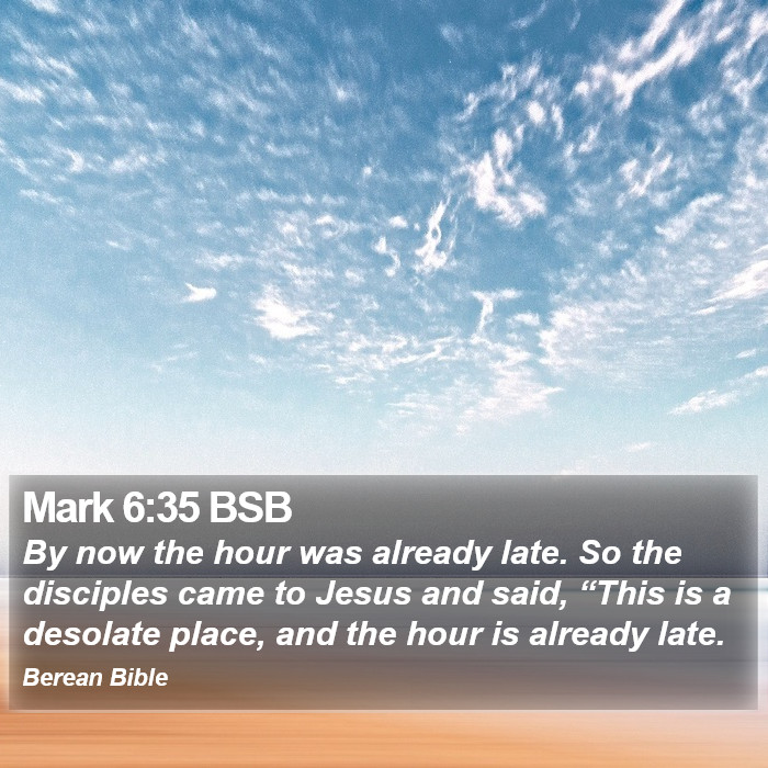 Mark 6:35 BSB Bible Study